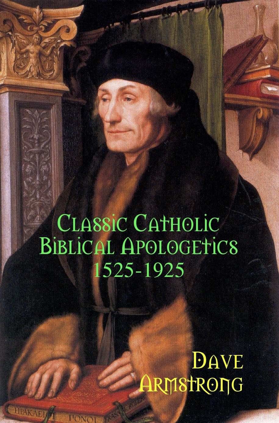 Classic Catholic Biblical Apologetics: 1525-1925 cover