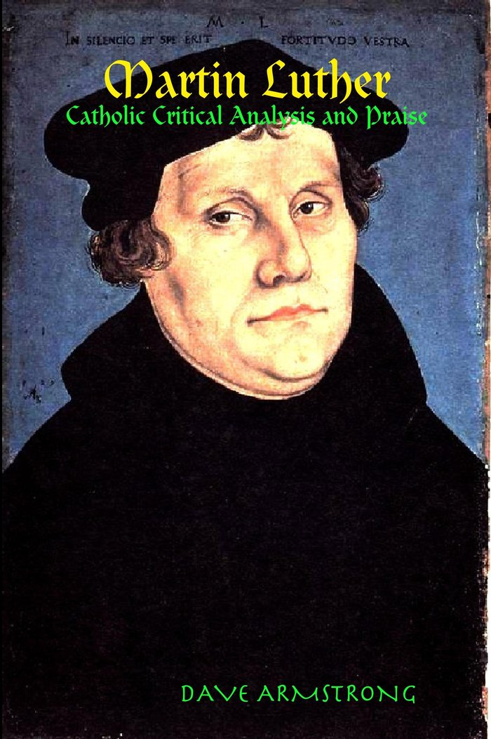 Martin Luther: Catholic Critical Analysis and Praise cover