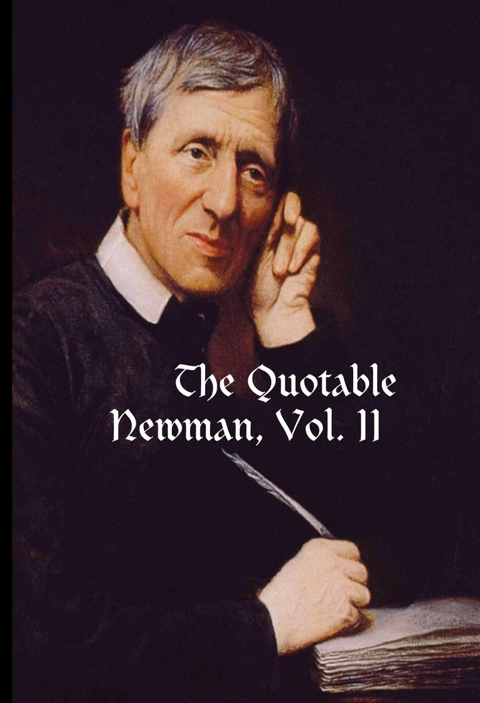 The Quotable Newman, Vol. II